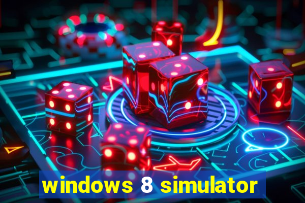 windows 8 simulator